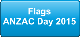 Flags ANZAC Day 2015