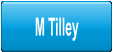M Tilley