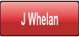J Whelan